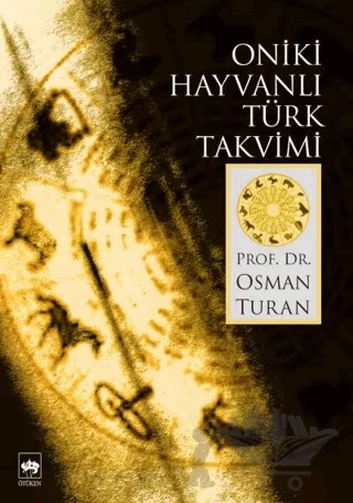 Oniki Hayvanlı Türk Takvimi – Osman Turan – Ötüken Neşriyat kitap kapağı