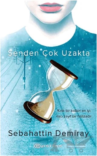 Senden Çok Uzakta – Sebahattin Demiray – Epsilon Yayınevi kitap kapağı