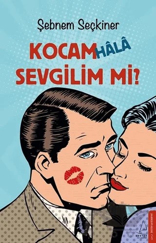 Kocam Hala Sevgilim Mi? – Şebnem Seçkiner – Destek Yayınları kitap kapağı