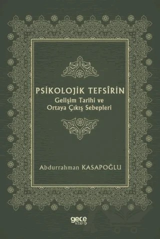 Psikolojik Tefsirin Gelişim Tarihi ve Ortaya Çıkış Sebepleri – Abdurrahman Kasapoğlu – Gece Kitaplığı kitap kapağı