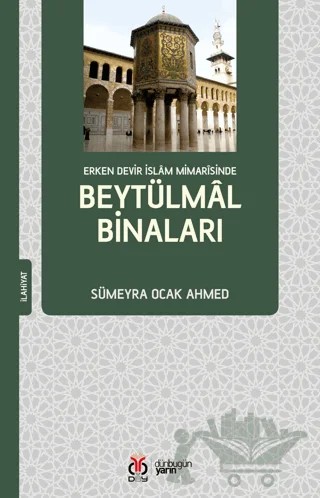 Erken Devir İslam Mimarisinde Beytülmal Binaları – Sümeyra Ocak Ahmed – DBY Yayınları kitap kapağı