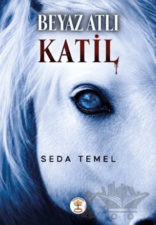 Beyaz Atlı Katil – Seda Temel – Yazar Ağacı Yayınevi kitap kapağı