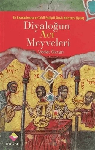 Diyaloğun Acı Meyveleri – Vedat Özcan – Rağbet Yayınları kitap kapağı