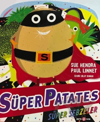 Süper Patates Süper Sebzeler – Sue Hendra, Paul Linnet – Beta Kids kitap kapağı