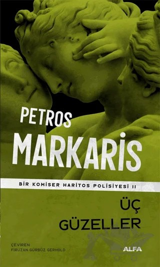 Üç Güzeller - Bir Komiser Haritos Polisiyesi 11 – Petros Markaris – Alfa Yayınları kitap kapağı