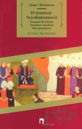 D’Aramon Seyahatnamesi – Jean Chesneau – Dergah Yayınları kitap kapağı