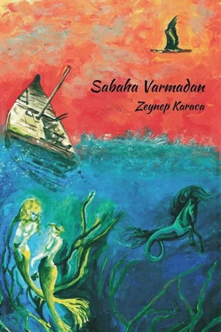 Sabaha Varmadan – Zeynep Karaca – Yazarın Kendi  Yayını - Zeynep Karaca kitap kapağı