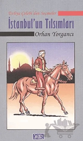 İstanbul’un Tılsımları – Orhan Yorgancı – Parıltı Yayınları kitap kapağı