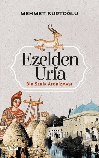 Ezelden Urfa – Mehmet Kurtoğlu – Çizgi Kitabevi Yayınları kitap kapağı
