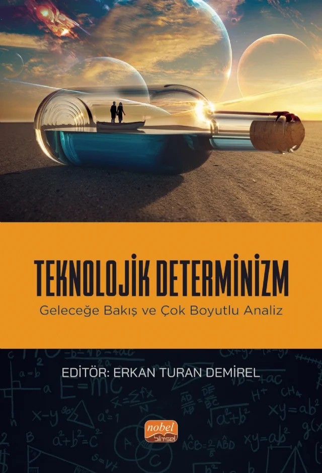 TEKNOLOJİK DETERMİNİZM - Geleceğe Bakış ve Çok Boyutlu Analiz – Ahmet Yatkın, Ayşin Konak, Benan Kurt Yılmaz, Bora Yenihan, Büşra Gül, Cem Ayden, Doğa Başar Sarıipek, Ebru Tolay, Edagül Çoban, Emine Elif Ayhan, Enes Kaya, Eray Ekin Sezgin, Erdoğan Kaygın, Erkan Turan DEMİREL, Esra Çiğdem Cezlan, Esra Tani-Yıldız, Ethem Topçuoğlu, Fatma Gökçen Atuk, Firdevs Koç B – Nobel Bilimsel Eserler kitap kapağı