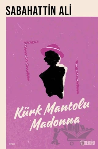 Kürk Mantolu Madonna – Sabahattin Ali – Romanoku Yayınları kitap kapağı
