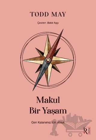 Makul Bir Yaşam – Todd May – İrene Kitap kitap kapağı
