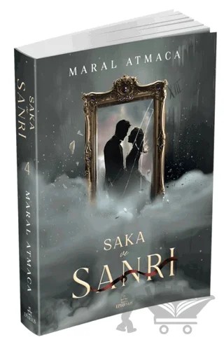 Saka ve Sanrı 4 – Maral Atmaca – Ephesus Yayınları kitap kapağı