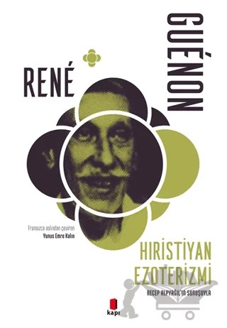 Hıristiyan Ezoterizmi – Rene Guenon – Kapı Yayınları kitap kapağı