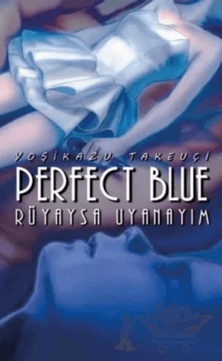 Perfect Blue - Rüyaysa Uyanayım – Yoşikazu Takeuçi – Komikşeyler Yayıncılık kitap kapağı