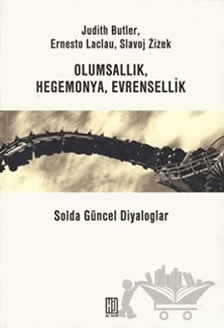 Olumsallık, Hegomanya, Evrensellik – Ernesto Laclau, Judith Butler, Slavoj Zizek – Hil Yayınları kitap kapağı