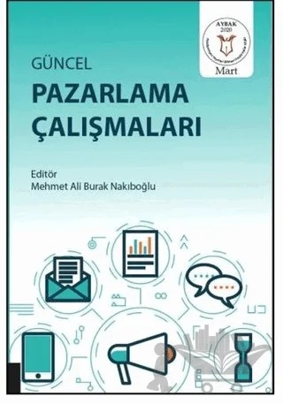 Güncel Pazarlama Çalışmaları – Mehmet Ali Burak Nakıboğlu – Akademisyen Kitabevi kitap kapağı