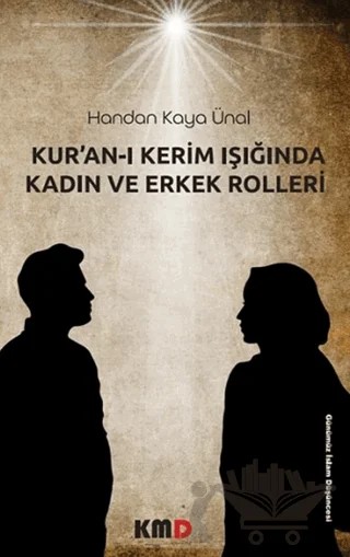 Kur'an-ı Kerim Işığında Kadın ve Erkek Rolleri – Handan Kaya Ünal – KMD Yayınları kitap kapağı