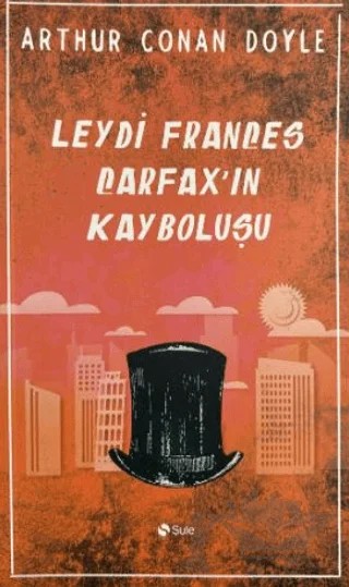 Leydi Frances Carfax’in Kayboluşu – Arthur Conan Doyle – Şule Yayınları kitap kapağı