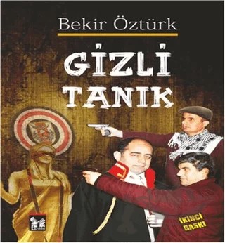 Gizli Tanık – Bekir Öztürk – Altın Post Yayıncılık kitap kapağı