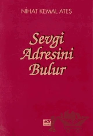 Sevgi Adresini Bulur – Nihat Kemal Ateş – Broy Yayınları kitap kapağı