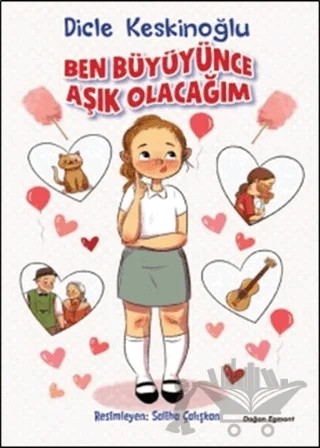 Ben Büyüyünce Aşık Olacağım – Dicle Keskinoğlu – Doğan Egmont Yayıncılık kitap kapağı