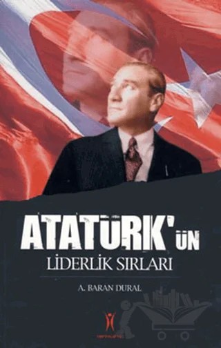 Atatürk’ün Liderlik Sırları – A. Baran Dural – Yeniyüzyıl Yayınları kitap kapağı