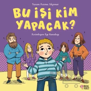 Bu İşi Kim Yapacak? – Fatma Akpınar – Masalperest kitap kapağı