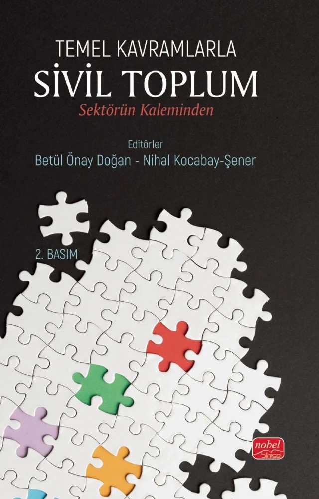 Temel Kavramlarla Sivil Toplum: Sektörün Kaleminden – Betül Önay Doğan, Nihal Kocabay-Şener, Rümeysa Çamdereli, Itır Erhart, Ceyhun Göcenoğlu, Abdülkerim Erim, Zeynep Korkmaz, Ali Çarkoğlu, Rıdvan Öner, Cengiz Çiftçi, Neyir Yenişehirlioğlu Akbulut, Funda Ozan Akyol, Pınar İlkiz, Kenan Dursun, Emine Uçak Erdoğan – Nobel Bilimsel Eserler kitap kapağı
