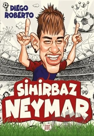 Sihirbaz Neymar – Diego Roberto – Dokuz Çocuk kitap kapağı