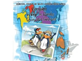 Penguen Pengi ve Pendo Dünyayı Geziyor - Küresel Isınma ve İklim Değişikliğine Karşı – Cihan Bahadır Gürelik, Mahmut Yılmaz – Yağmur Çocuk kitap kapağı