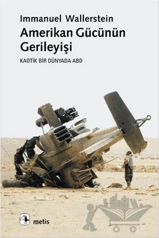 Amerikan Gücünün Gerileyişi – Immanuel Wallerstein – Metis Yayınları kitap kapağı