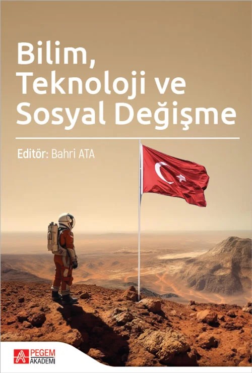 Bilim Teknoloji ve Sosyal Değişme – Bahri Ata, Adnan Altun, Cemil Cahit Yeşilbursa, Ebru Ay, Filiz Zayimoğlu Öztürk – Pegem Akademi Yayıncılık kitap kapağı