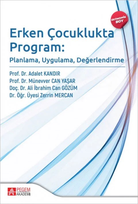 Erken Çocuklukta Program: Planlama, Uygulama, Değerlendirme (Ekonomik Boy) – Pegem Akademi Yayıncılık kitap kapağı