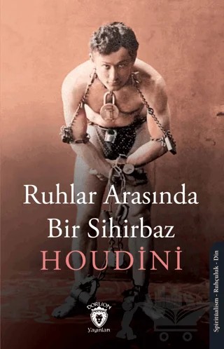 Ruhlar Arasında Bir Sihirbaz – Houdini – Dorlion Yayınları kitap kapağı