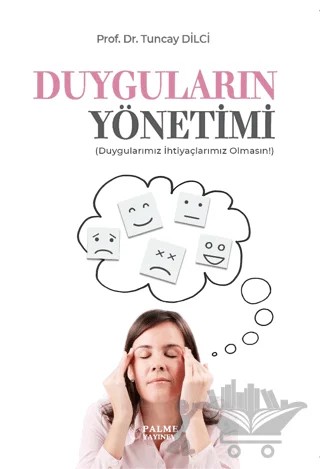 Duyguların Yönetimi – Tuncay Dilci – Palme Yayıncılık kitap kapağı