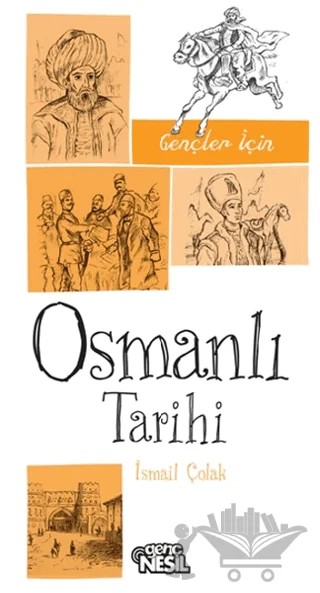 Gençler için Osmanlı Tarihi – İsmail Çolak – Genç Nesil kitap kapağı