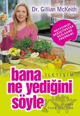 Bana Ne Yediğini Söyle – Gillian Mckeith – İletişim Yayınevi kitap kapağı