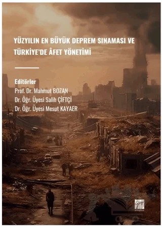 Yüzyılın En Büyük Deprem Sınaması ve Türkiye’de Afet Yönetimi – Kolektif – Gazi Kitabevi kitap kapağı