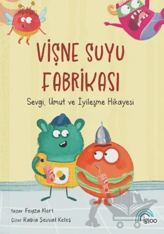 Vişne Suyu Fabrikası – Feyza Mert – İgloo Yayınevi kitap kapağı