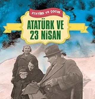 Atatürk ve 23 Nisan – Neriman Şimşek – Yılmaz Basım kitap kapağı