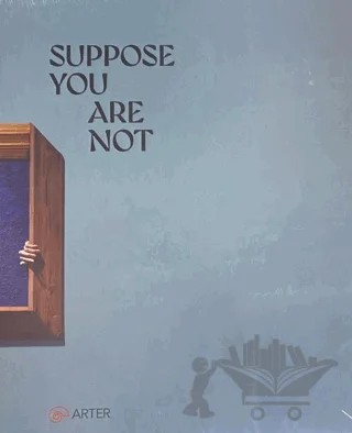 Suppose You Are Not – Kolektif – ARTER kitap kapağı