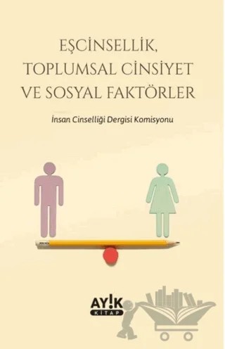 Eşcinsellik, Toplumsal Cinsiyet ve Sosyal Faktörler – Kolektif – Ayık Kitap kitap kapağı