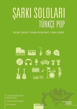 Şarkı Soloları: Türkçe Pop – Bülent İşbilen, Güray Demir, Özhan Gölebatmaz – Arkadaş Yayınları kitap kapağı