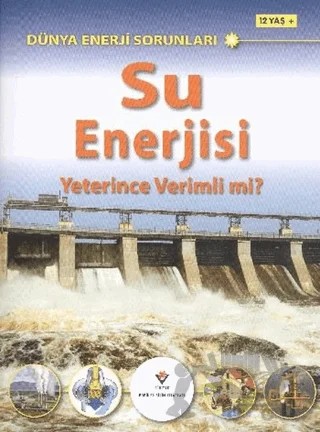Dünya Enerji Sorunları: Su Enerjisi Yeterince Verimli Mi? – Jim Pipe – TÜBİTAK Yayınları kitap kapağı