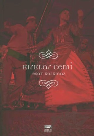 Kırklar Cemi – Esat Korkmaz – Anahtar Kitaplar Yayınevi kitap kapağı