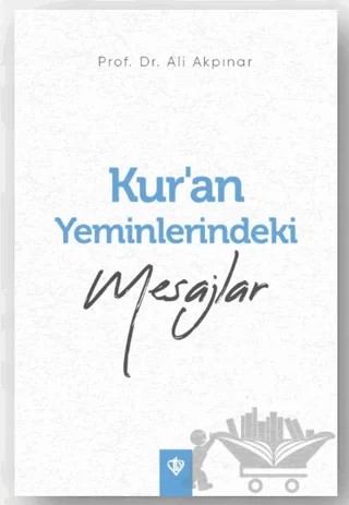 Kur’an Yeminlerindeki Mesajlar – Ali Akpınar – Türkiye Diyanet Vakfı Yayınları kitap kapağı