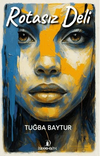 Rotasız Deli – Tuğba Baytur – İskenderiye Yayınları kitap kapağı