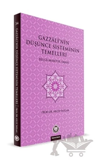 Gazzali’nin Düşünce Sisteminin Temelleri – Necip Taylan – Marmara Üniversitesi İlahiyat Fakültesi Vakfı kitap kapağı