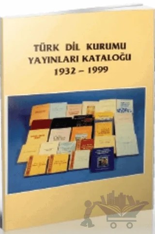 Türk Dil Kurumu Yayınları Kataloğu 1932-1999 – Suzan Gürelli – Türk Dil Kurumu Yayınları kitap kapağı